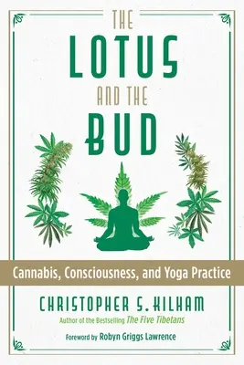 Der Lotus und die Knospe: Cannabis, Bewußtsein und Yoga-Praxis - The Lotus and the Bud: Cannabis, Consciousness, and Yoga Practice