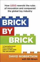 Stein für Stein - Wie LEGO die Regeln der Innovation neu schrieb und die globale Spielzeugindustrie eroberte - Brick by Brick - How LEGO Rewrote the Rules of Innovation and Conquered the Global Toy Industry