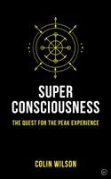 Super-Bewusstsein: Die Suche nach der Gipfelerfahrung - Super Consciousness: The Quest for the Peak Experience