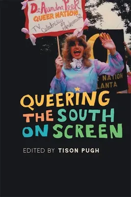 Queering the South auf der Leinwand - Queering the South on Screen