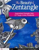 Die Schönheit von Zentangle: Inspirierende Beispiele von 137 Tangle-Künstlern weltweit - The Beauty of Zentangle: Inspirational Examples from 137 Tangle Artists Worldwide