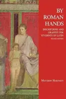 Von römischen Händen - Inschriften und Graffiti für Lateinschüler - By Roman Hands - Inscriptions and Graffiti for Students of Latin