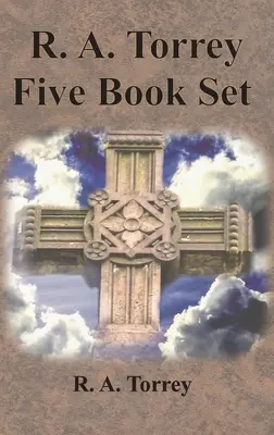 R. A. Torrey Five Book Set - How To Pray, The Person and Work of The Holy Spirit, How to Bring Men to Christ,: Wie man im christlichen Leben Erfolg hat, T - R. A. Torrey Five Book Set - How To Pray, The Person and Work of The Holy Spirit, How to Bring Men to Christ,: How to Succeed in The Christian Life, T