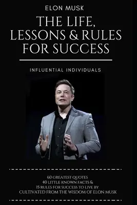 Elon Musk: Das Leben, die Lektionen und die Regeln für den Erfolg - Elon Musk: The Life, Lessons & Rules For Success