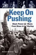 Keep on Pushing: Black-Power-Musik von Blues bis Hip-Hop - Keep on Pushing: Black Power Music from Blues to Hip-Hop