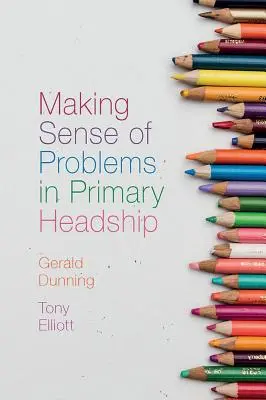 Probleme in der primären Leitung verstehen lernen - Making Sense of Problems in Primary Headship