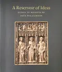 Ein Reservoir an Ideen: Aufsätze zu Ehren von Paul Williamson - A Reservoir of Ideas: Essays in Honour of Paul Williamson