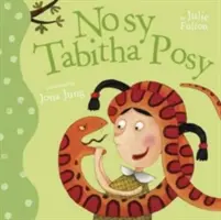 Die neugierige Tabitha Posy - Nosy Tabitha Posy