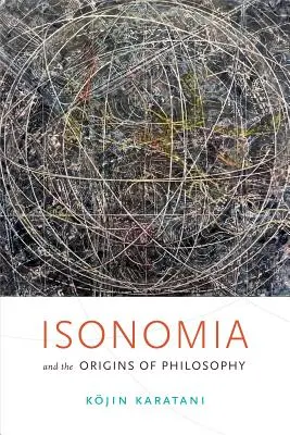 Isonomia und die Ursprünge der Philosophie - Isonomia and the Origins of Philosophy