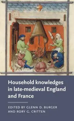 Haushaltswissen im spätmittelalterlichen England und Frankreich - Household Knowledges in Late-Medieval England and France