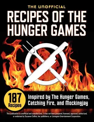 Inoffizielle Rezepte der Hungerspiele: 187 Rezepte inspiriert von den Hungerspielen, Catching Fire und Mockingjay - Unofficial Recipes of the Hunger Games: 187 Recipes Inspired by the Hunger Games, Catching Fire, and Mockingjay