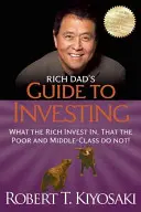 Rich Dad's Leitfaden zum Investieren: Worin die Reichen investieren, was die Armen und die Mittelschicht nicht tun! - Rich Dad's Guide to Investing: What the Rich Invest In, That the Poor and the Middle Class Do Not!