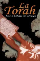 Die Tora: Los 5 Libros de Moises (Spanische Ausgabe) - La Torah: Los 5 Libros de Moises (Spanish Edition)