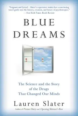 Blaue Träume: Die Wissenschaft und die Geschichte der Drogen, die unseren Verstand veränderten - Blue Dreams: The Science and the Story of the Drugs That Changed Our Minds