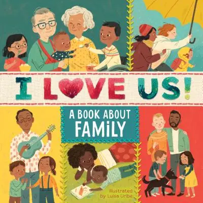 Ich liebe uns: Ein Buch über Familie - I Love Us: A Book about Family