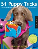51 Tricks für Welpen: Schritt-für-Schritt-Aktivitäten zur Beschäftigung, Herausforderung und Bindung mit Ihrem Welpen - 51 Puppy Tricks: Step-By-Step Activities to Engage, Challenge, and Bond with Your Puppy