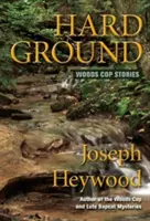 Harter Boden: Woods Cop Stories - Hard Ground: Woods Cop Stories