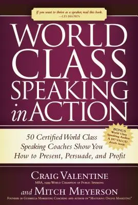 Weltklasse-Reden in Aktion: 50 zertifizierte World Class Speaking Coaches zeigen Ihnen, wie Sie präsentieren, überzeugen und profitieren können - World Class Speaking in Action: 50 Certified World Class Speaking Coaches Show You How to Present, Persuade, and Profit