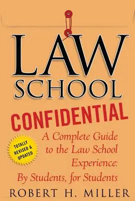 Law School Confidential: Ein kompletter Leitfaden für das Jurastudium: Von Studenten, für Studenten - Law School Confidential: A Complete Guide to the Law School Experience: By Students, for Students
