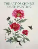 Die Kunst der chinesischen Pinselmalerei - The Art of Chinese Brush Painting