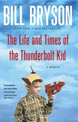 Das Leben und die Zeiten von Thunderbolt Kid: Ein Memoir - The Life and Times of the Thunderbolt Kid: A Memoir