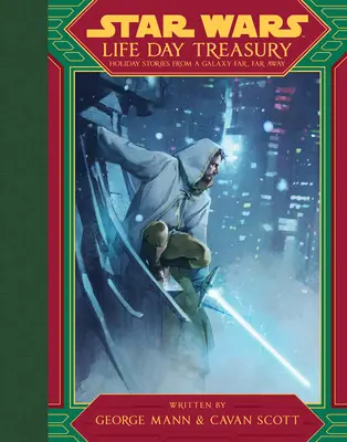 Star Wars Life Day Schatzkammer: Urlaubsgeschichten aus einer weit, weit entfernten Galaxie - Star Wars Life Day Treasury: Holiday Stories from a Galaxy Far, Far Away