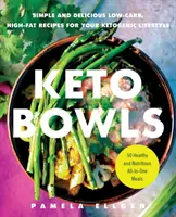 Keto Bowls: Einfache und leckere kohlenhydratarme und fettreiche Rezepte für Ihren ketogenen Lebensstil - Keto Bowls: Simple and Delicious Low-Carb, High-Fat Recipes for Your Ketogenic Lifestyle