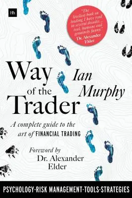 Der Weg des Traders: Ein vollständiger Leitfaden für die Kunst des Finanzhandels - Way of the Trader: A Complete Guide to the Art of Financial Trading