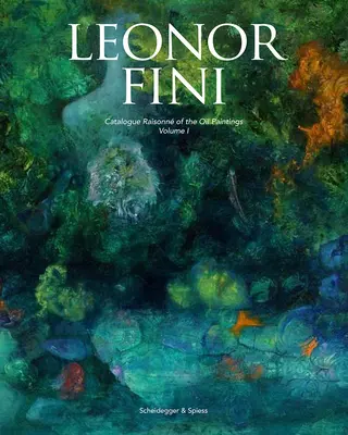 Leonor Fini: Catalogue Raisonn of the Oil Paintings