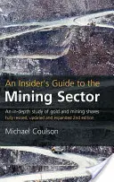 Ein Insider-Leitfaden für den Bergbausektor: Eine eingehende Studie über Gold- und Bergbauaktien - An Insider's Guide to the Mining Sector: An In-Depth Study of Gold and Mining Shares