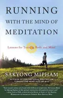 Laufen mit dem Geist der Meditation: Lektionen für das Training von Körper und Geist - Running with the Mind of Meditation: Lessons for Training Body and Mind