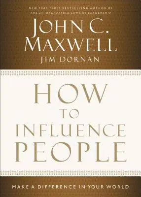 Wie man Menschen beeinflusst: Machen Sie einen Unterschied in Ihrer Welt - How to Influence People: Make a Difference in Your World