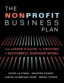 The Nonprofit Business Plan: A Leader's Guide to Creating a Successful Business Model (Der Nonprofit Business Plan: Ein Leitfaden für die Erstellung eines erfolgreichen Geschäftsmodells) - The Nonprofit Business Plan: A Leader's Guide to Creating a Successful Business Model