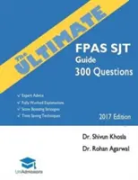 Der ultimative FPAS SJT Leitfaden: 300 Übungsfragen: Expertenrat, ausführliche Erklärungen, Strategien zur Steigerung der Punktzahl, zeitsparende Techniken, U - The Ultimate FPAS SJT Guide: 300 Practice Questions: Expert Advice, Fully Worked Explanations, Score Boosting Strategies, Time Saving Techniques, U