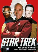 Star Trek: Alle guten Dinge. ein Begleiter der nächsten Generation - Star Trek: All Good Things. a Next Generation Companion