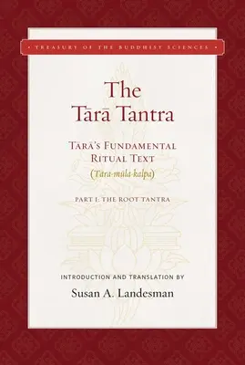 Das Tara-Tantra: Taras grundlegender Ritualtext (Tara-Mula-Kalpa) - The Tara Tantra: Tara's Fundamental Ritual Text (Tara-Mula-Kalpa)
