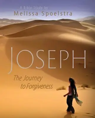 Joseph - Teilnehmerbuch für Frauenbibelstudien: Die Reise zur Vergebung - Joseph - Women's Bible Study Participant Book: The Journey to Forgiveness