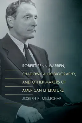 Robert Penn Warren, schattenhafte Autobiographie und andere Schöpfer der amerikanischen Literatur - Robert Penn Warren, Shadowy Autobiography, and Other Makers of American Literature