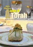 Ein Geschmack von Tora: Rezepte, Divrei Torah und Geschichten zur Bereicherung jedes Schabbats - A Taste of Torah: Recipes, Divrei Torah and Stories to Enrich Every Shabbat