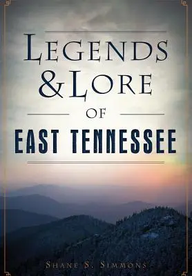 Legenden und Überlieferungen aus Ost-Tennessee - Legends & Lore of East Tennessee