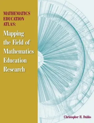 Atlas der mathematischen Bildung: Kartierung des Forschungsgebiets der mathematischen Bildung - Mathematics Education Atlas: Mapping the Field of Mathematics Education Research