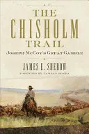 Der Chisholm Trail, 3: Joseph McCoys großes Glücksspiel - The Chisholm Trail, 3: Joseph McCoy's Great Gamble
