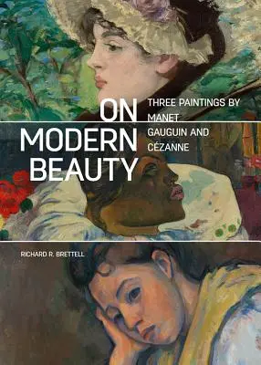 Über moderne Schönheit: Drei Gemälde von Manet, Gauguin und Czanne - On Modern Beauty: Three Paintings by Manet, Gauguin, and Czanne