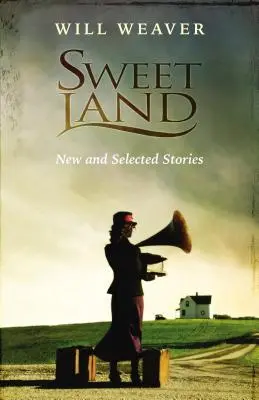 Süßes Land: Neue und ausgewählte Geschichten - Sweet Land: New and Selected Stories