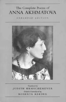 Sämtliche Gedichte von Anna Achmatowa - The Complete Poems of Anna Akhmatova