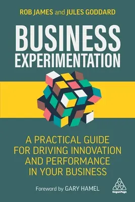 Experimentieren im Unternehmen: Ein praktischer Leitfaden zur Förderung von Innovation und Leistung in Ihrem Unternehmen - Business Experimentation: A Practical Guide for Driving Innovation and Performance in Your Business
