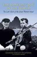 Der einsamste Junge der Welt: Das letzte Kind der Great Blasket Island - The Loneliest Boy in the World: The Last Child of the Great Blasket Island