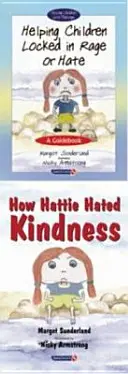 Hilfe für Kinder, die in Wut oder Hass gefangen sind & Wie Hattie die Freundlichkeit hasste - Set - Helping Children Locked in Rage or Hate & How Hattie Hated Kindness - Set