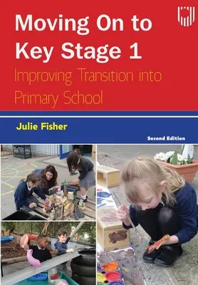Der Übergang zur Key Stage 1: Verbesserung des Übergangs in die Grundschule - Moving on to Key Stage 1: Improving Transition into Primary School