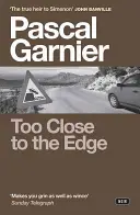 Zu nah am Abgrund: Schockierender, urkomischer und ergreifender Noir - Too Close to the Edge: Shocking, Hilarious and Poignant Noir